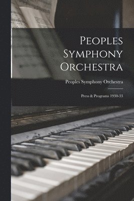 Peoples Symphony Orchestra: Press & Programs 1930-33 1