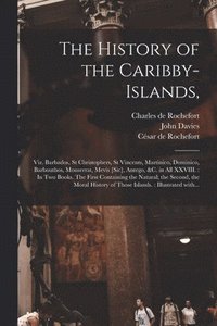 bokomslag The History of the Caribby-Islands,