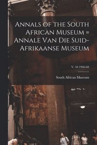 bokomslag Annals of the South African Museum = Annale Van Die Suid-Afrikaanse Museum; v. 50 1966-68