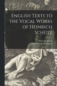 bokomslag English Texts to the Vocal Works of Heinrich Schütz