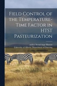 bokomslag Field Control of the Temperature-time Factor in HTST Pasteurization