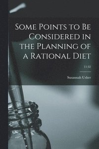 bokomslag Some Points to Be Considered in the Planning of a Rational Diet; 11