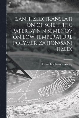 bokomslag (Sanitized)Translation of Scientific Paper by N N Semenov on Low Temperature Polymerization(sanitized)