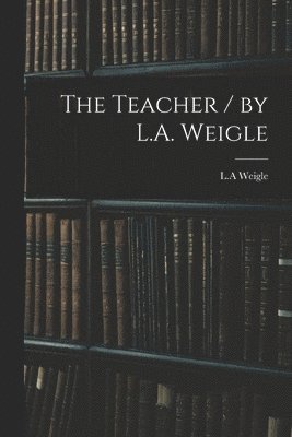 bokomslag Teacher / by L.A. Weigle