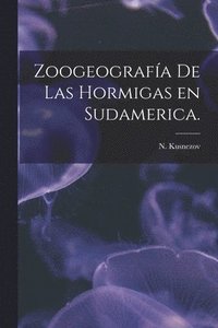 bokomslag Zoogeografía De Las Hormigas En Sudamerica.