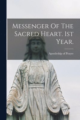 bokomslag Messenger Of The Sacred Heart. 1st Year.