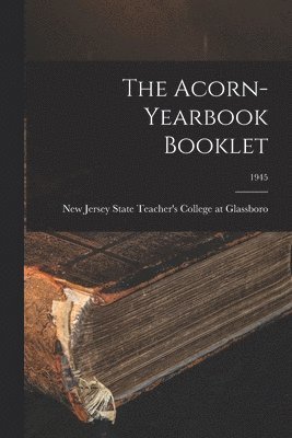 bokomslag The Acorn-yearbook Booklet; 1945