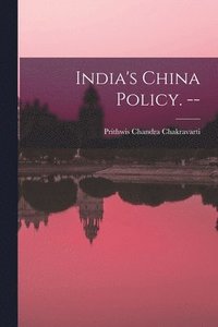 bokomslag India's China Policy. --