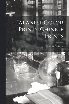 Japanese Color Prints, Chinese Prints 1