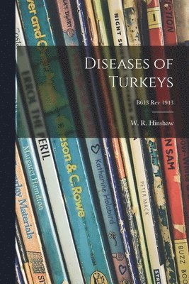 Diseases of Turkeys; B613 rev 1943, Häftad