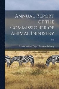 bokomslag Annual Report of the Commissioner of Animal Industry; 1919