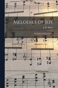 bokomslag Melodies of Joy: for Radio and General Use