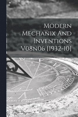 Modern Mechanix And Inventions V08n06 [1932-10] 1