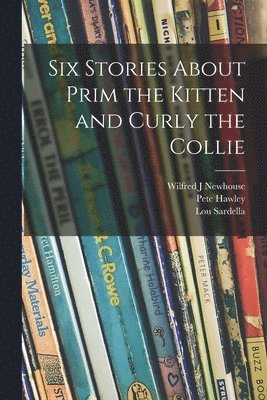 bokomslag Six Stories About Prim the Kitten and Curly the Collie