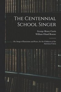 bokomslag The Centennial School Singer