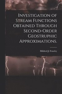bokomslag Investigation of Stream Functions Obtained Through Second-order Geostruphic Approximations.