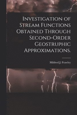 Mildred J. Frawley, Mildred J Frawley - Investigation of Stream Functions Obtained Through Second-order Geostruphic Approximations., Häftad