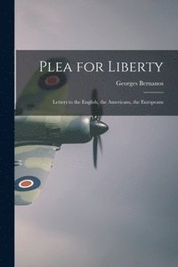 bokomslag Plea for Liberty: Letters to the English, the Americans, the Europeans