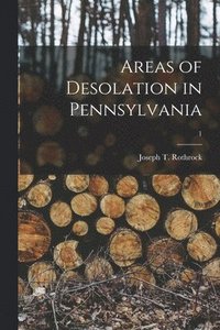 bokomslag Areas of Desolation in Pennsylvania [microform]; 1