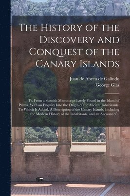 History of the Discovery and Conquest of the Canary Islands