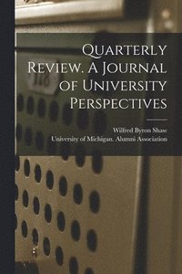 bokomslag Quarterly Review. A Journal of University Perspectives