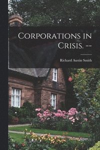 bokomslag Corporations in Crisis. --