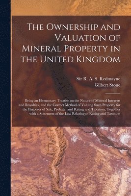 bokomslag The Ownership and Valuation of Mineral Property in the United Kingdom