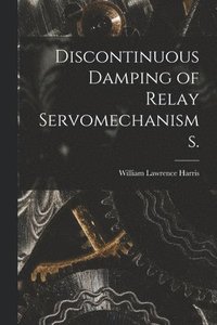 bokomslag Discontinuous Damping of Relay Servomechanisms.