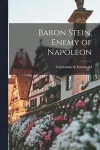bokomslag Baron Stein, Enemy of Napoleon