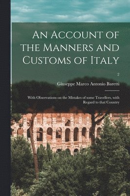 An Account of the Manners and Customs of Italy 1