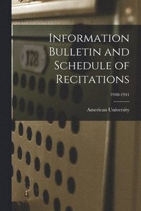 bokomslag Information Bulletin and Schedule of Recitations; 1940-1941