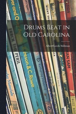 bokomslag Drums Beat in Old Carolina