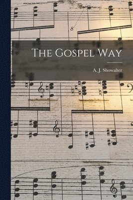 A. J. (Anthony Johnson) . Showalter - Gospel Way, Häftad