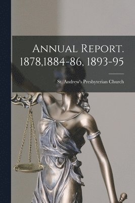 Annual Report. 1878,1884-86, 1893-95 1