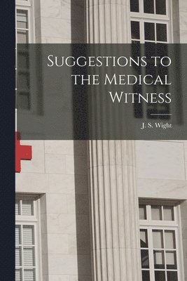 bokomslag Suggestions to the Medical Witness