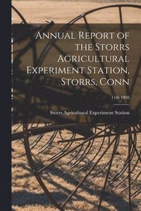 bokomslag Annual Report of the Storrs Agricultural Experiment Station, Storrs, Conn; 11th 1898