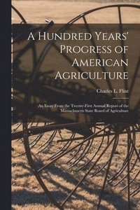 bokomslag A Hundred Years' Progress of American Agriculture