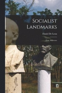 bokomslag Socialist Landmarks; Four Addresses
