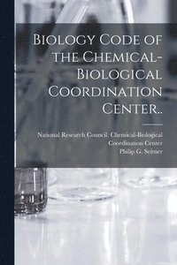 bokomslag Biology Code of the Chemical-Biological Coordination Center..