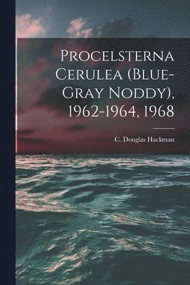 Procelsterna Cerulea (Blue-gray Noddy), 1962-1964, 1968, Häftad