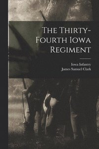 bokomslag Thirty-fourth Iowa Regiment