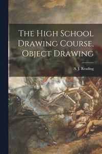 bokomslag High School Drawing Course, Object Drawing [microform]