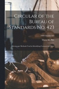 bokomslag Circular of the Bureau of Standards No. 423: Microscopic Methods Used in Identifying Commercial Fibers; NBS Circular 423
