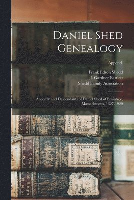 Daniel Shed Genealogy 1