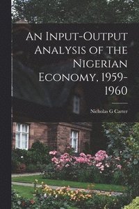 bokomslag An Input-output Analysis of the Nigerian Economy, 1959-1960