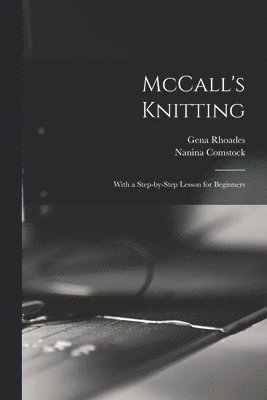 McCall's Knitting: With a Step-by-step Lesson for Beginners 1