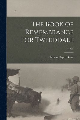 The Book of Remembrance for Tweeddale; 1925 1