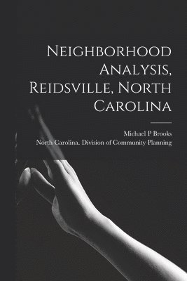 bokomslag Neighborhood Analysis, Reidsville, North Carolina