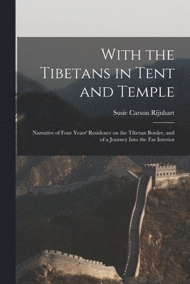 With the Tibetans in Tent and Temple [microform] 1