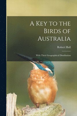 Robert Hall - Key to the Birds of Australia, Häftad